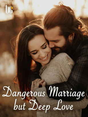 Dangerous Marriage but Deep Love